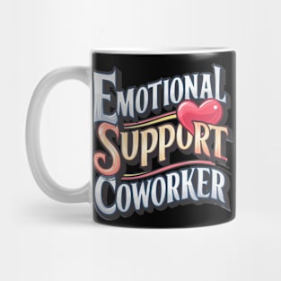 Emotional support coworker Mug